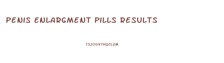 Penis Enlargment Pills Results