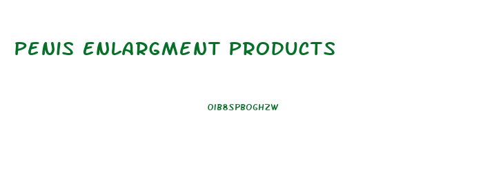 Penis Enlargment Products