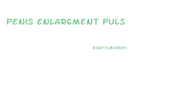 Penis Enlargment Puls