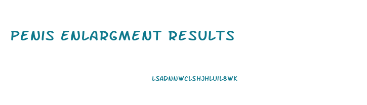 Penis Enlargment Results