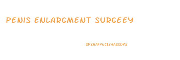 Penis Enlargment Surgeey