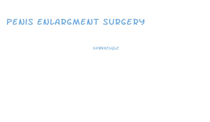 Penis Enlargment Surgery 