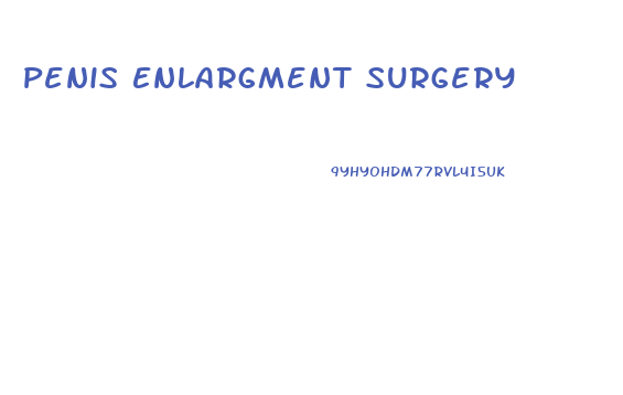 Penis Enlargment Surgery