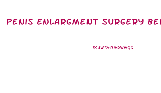 Penis Enlargment Surgery Before