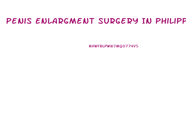 Penis Enlargment Surgery In Philippines