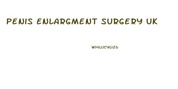 Penis Enlargment Surgery Uk
