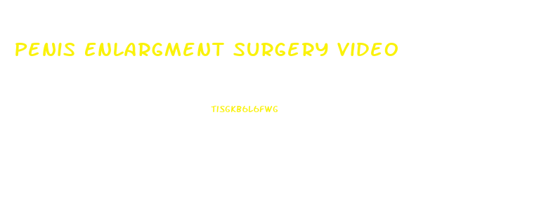 Penis Enlargment Surgery Video