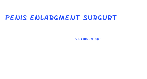 Penis Enlargment Surgurt