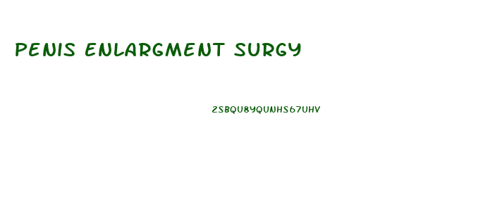 Penis Enlargment Surgy