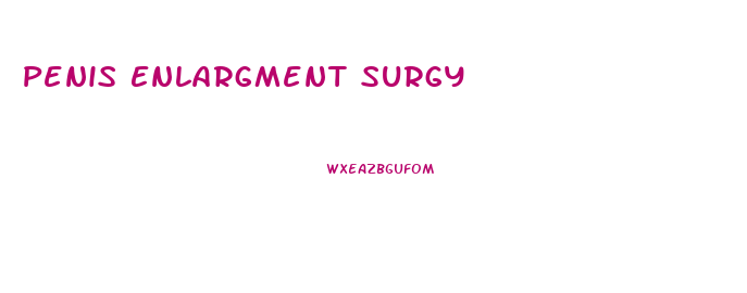 Penis Enlargment Surgy