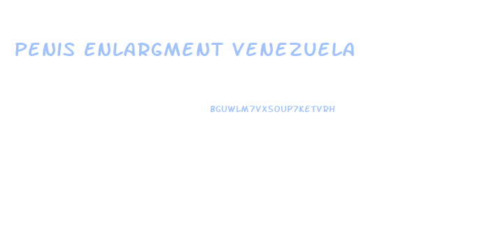 Penis Enlargment Venezuela