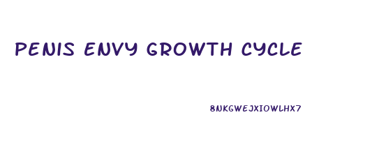 Penis Envy Growth Cycle