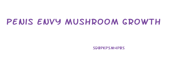 Penis Envy Mushroom Growth