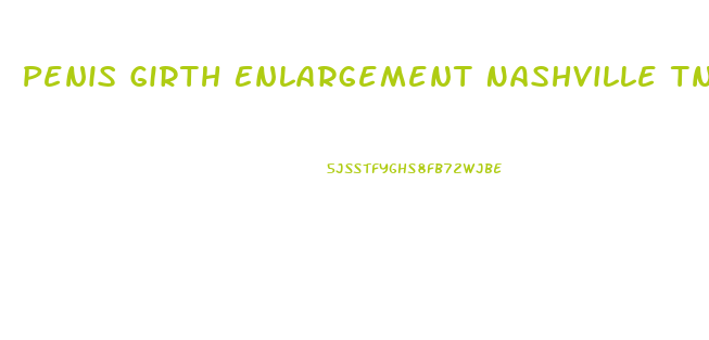 Penis Girth Enlargement Nashville Tn