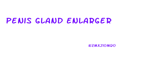 Penis Gland Enlarger