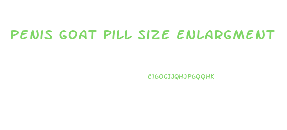 Penis Goat Pill Size Enlargment