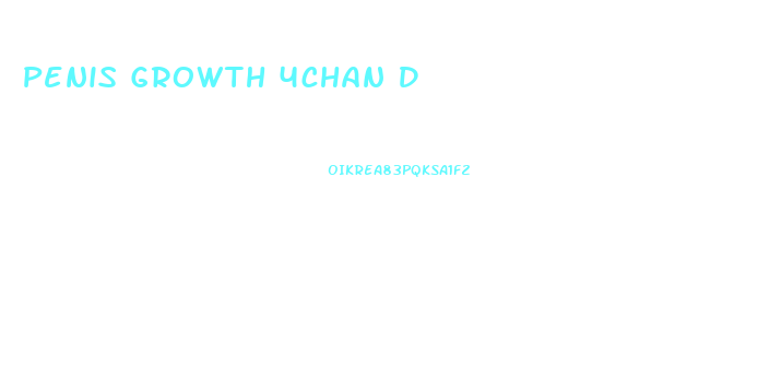 Penis Growth 4chan D