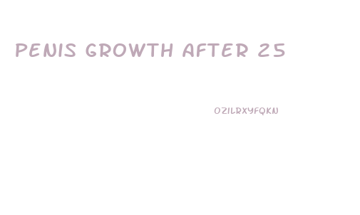 Penis Growth After 25