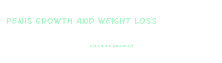 Penis Growth And Weight Loss