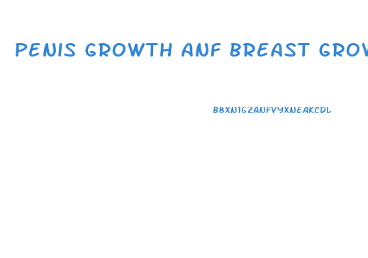 Penis Growth Anf Breast Growth Stories