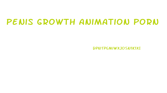 Penis Growth Animation Porn