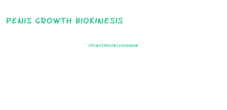 Penis Growth Biokinesis