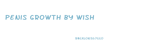 Penis Growth By Wish