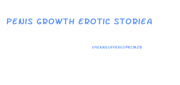 Penis Growth Erotic Storiea