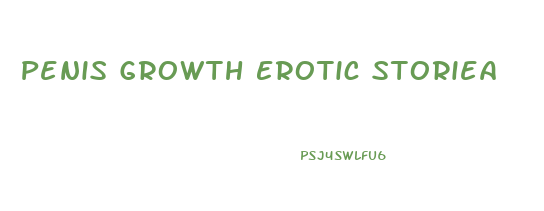 Penis Growth Erotic Storiea