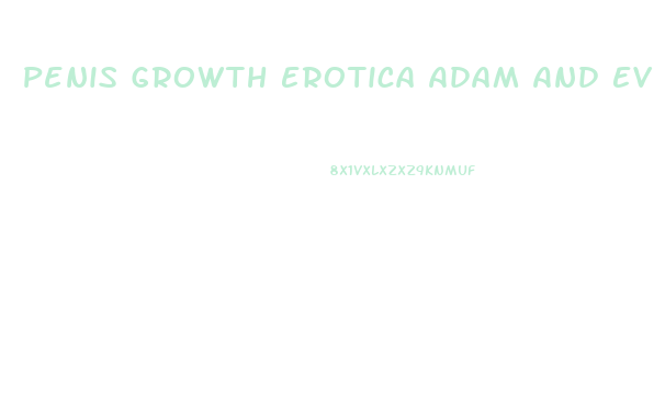 Penis Growth Erotica Adam And Eve Deviantart