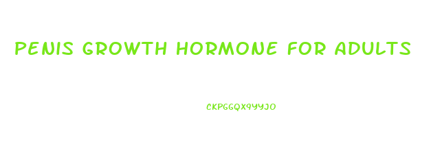 Penis Growth Hormone For Adults