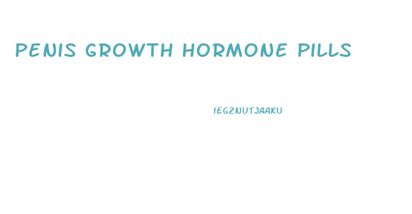 Penis Growth Hormone Pills