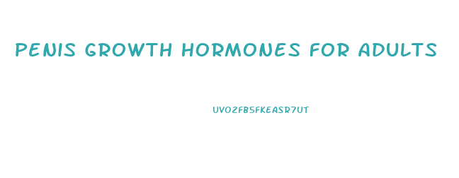 Penis Growth Hormones For Adults