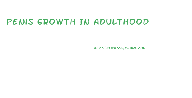 Penis Growth In Adulthood