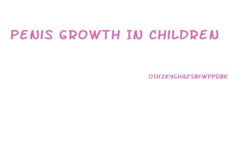 Penis Growth In Children