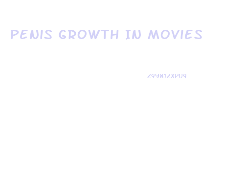 Penis Growth In Movies