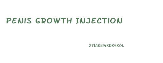 Penis Growth Injection