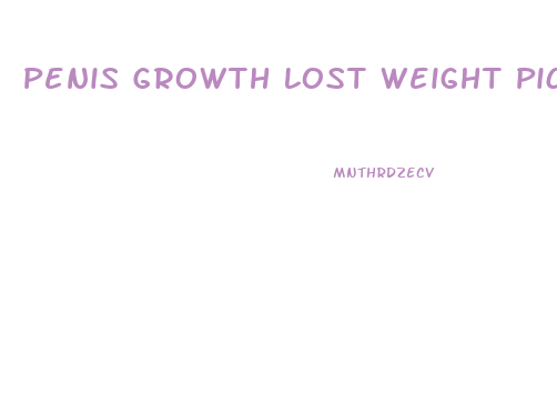 Penis Growth Lost Weight Pictures Reddit