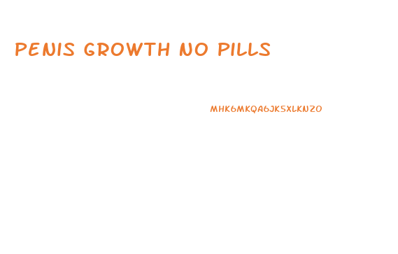Penis Growth No Pills