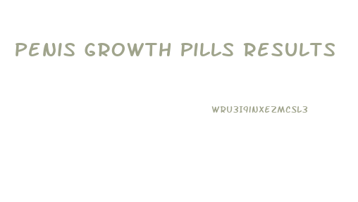 Penis Growth Pills Results