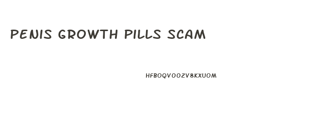 Penis Growth Pills Scam