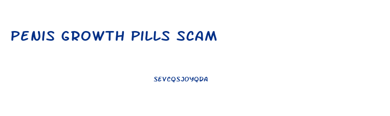 Penis Growth Pills Scam