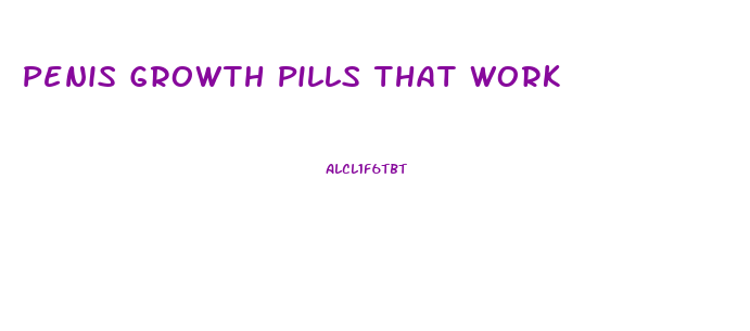 Penis Growth Pills That Work