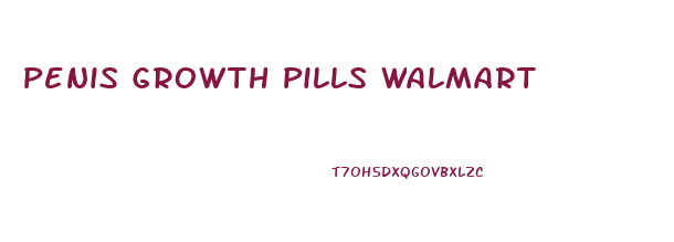 Penis Growth Pills Walmart