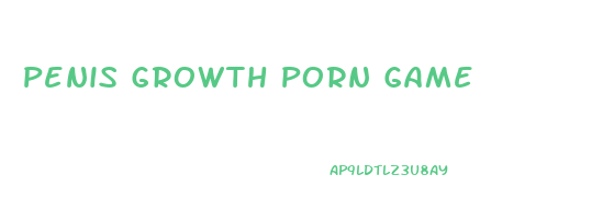 Penis Growth Porn Game