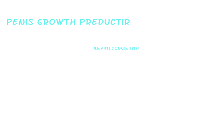 Penis Growth Preductir