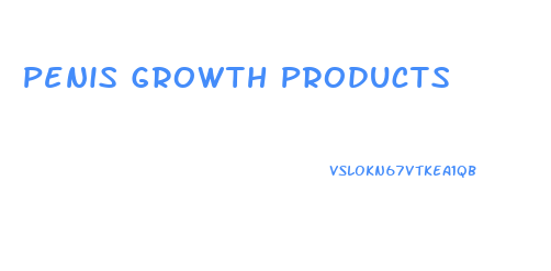 Penis Growth Products