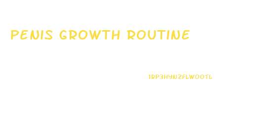 Penis Growth Routine