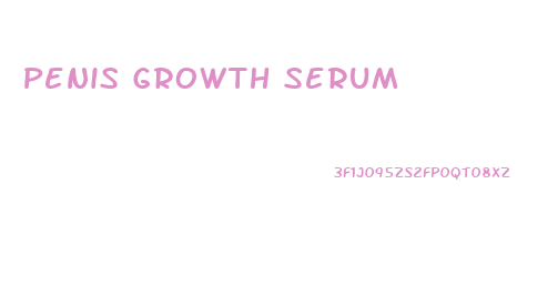 Penis Growth Serum