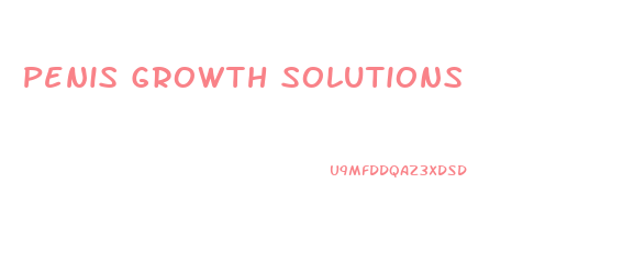 Penis Growth Solutions